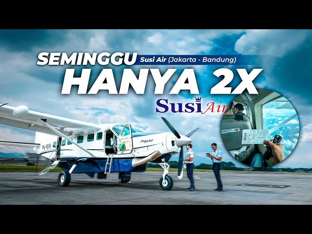 Hanya 30 Menit! JAKARTA - BANDUNG Naik Pesawat Susi Air class=