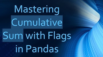 Mastering Cumulative Sum with Flags in Pandas