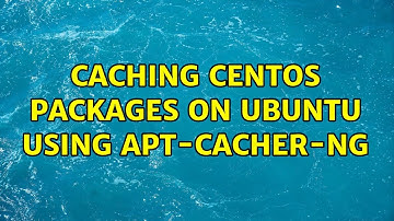Ubuntu: Caching CentOS packages on Ubuntu using apt-cacher-ng (2 Solutions!!)