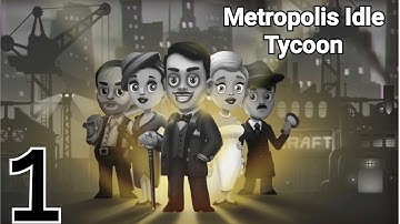Metropolis : Idle Tycoon Android Gameplay Walkthrough Part 1