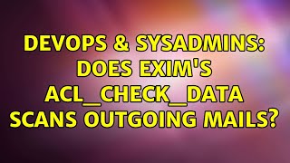 DevOps & SysAdmins: Does exim's acl_check_data scans outgoing mails?