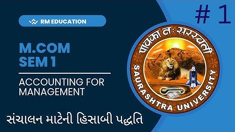 M.com Semester 1 |  Saurashtra University | Accounting For Management | Rokad andaj Patra |