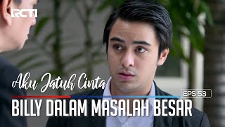 Billy Dalam Masalah Besar! Opanya Marah Besar Kepadanya! - AKU JATUH CINTA