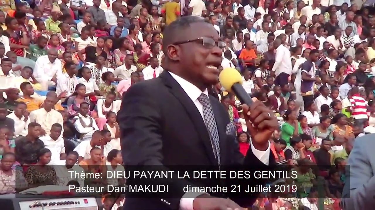 DIEU PAYANT LA DETTE DES GENTILS 21-07-2019/ Pasteur Daniel MAKUDI TUSEKU