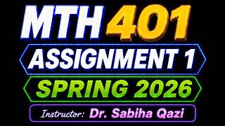 mth 401 assignment 1 solution spring 2026