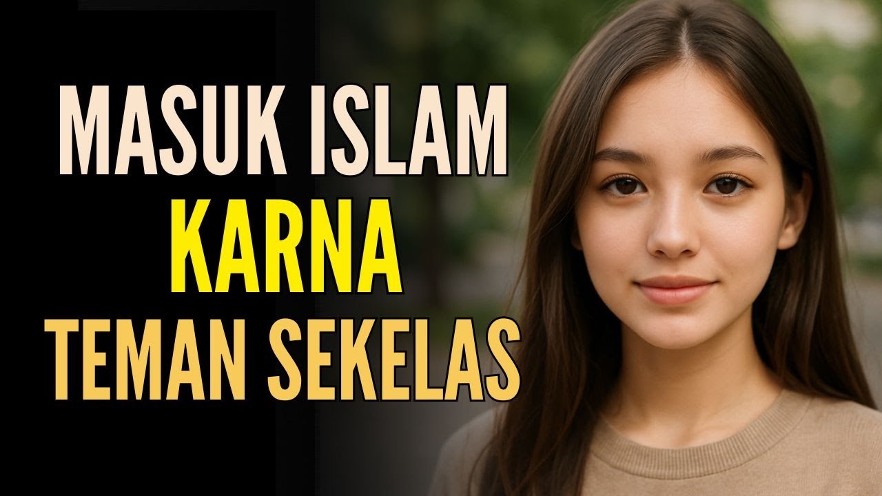 Gadis Kristen Menemukan Islam Lewat Teman Sekelas