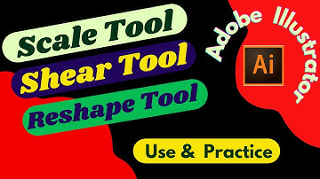 Adobe Illustrator Bangla  Tutorial/ Scale/ Shear/Reshape Tools
