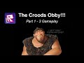 The Croods Obby Gameplay Part 1 3 RetroStudio