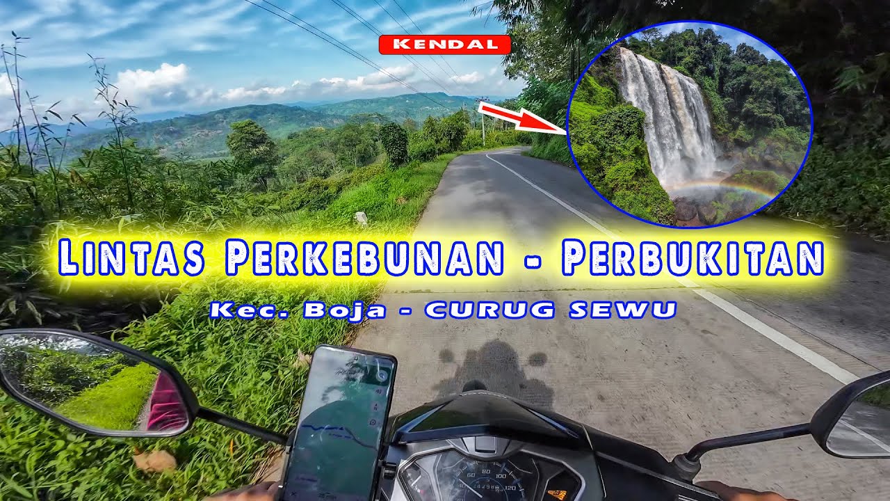 Rute yang Indah ke CURUG SEWU Kendal dari Kecamatan Boja