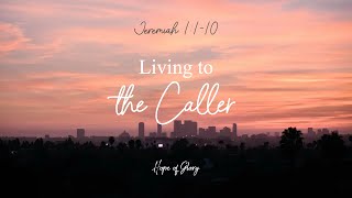 LIVING TO THE CALLER