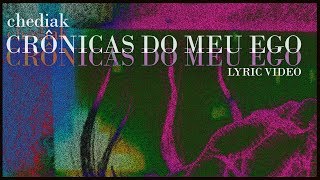 Chediak - Crônicas Do Meu Ego (Lyric Video)