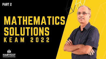 MATHEMATICS SOLUTION | KEAM 2022 | PART 2
