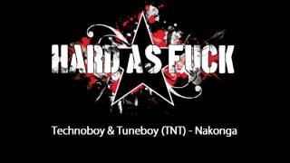 TNT Aka Technoboy 'N' Tuneboy - Nakonga [Full HQ-HD]