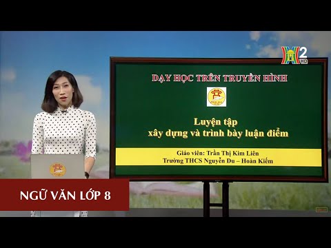 Video MÔN NGỮ VĂN - LỚP 8 | LUYỆN TẬP XÂY DỰNG VÀ TRÌNH BÀY... - youtube