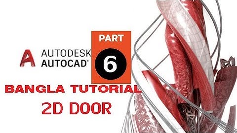 Autocad (2D & 3D) Full Bangla Tutorial Part-6{(অটোক্যাড বাংলা )} 3D Door