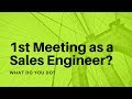 New sales engineers first customer meetings