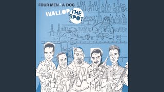 Video thumbnail of "Four Men and a Dog - Wallop The Spot"