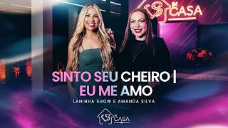 Laninha Show, Amanda Silva - Sinto o Seu Cheiro / Eu Me Amo (LS IN CASA)