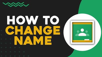 How To Change Your Name in Google Classroom (Easiest Way)