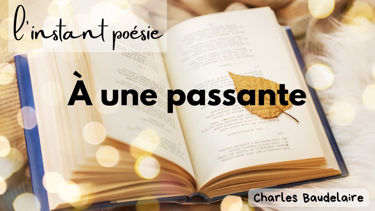 À UNE PASSANTE, Charles Baudelaire | L'instant poésie - YouTube