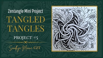 A Zentangle® Mini Project, TANGLED TANGLES #5 a tutorial with tangle FENGLE