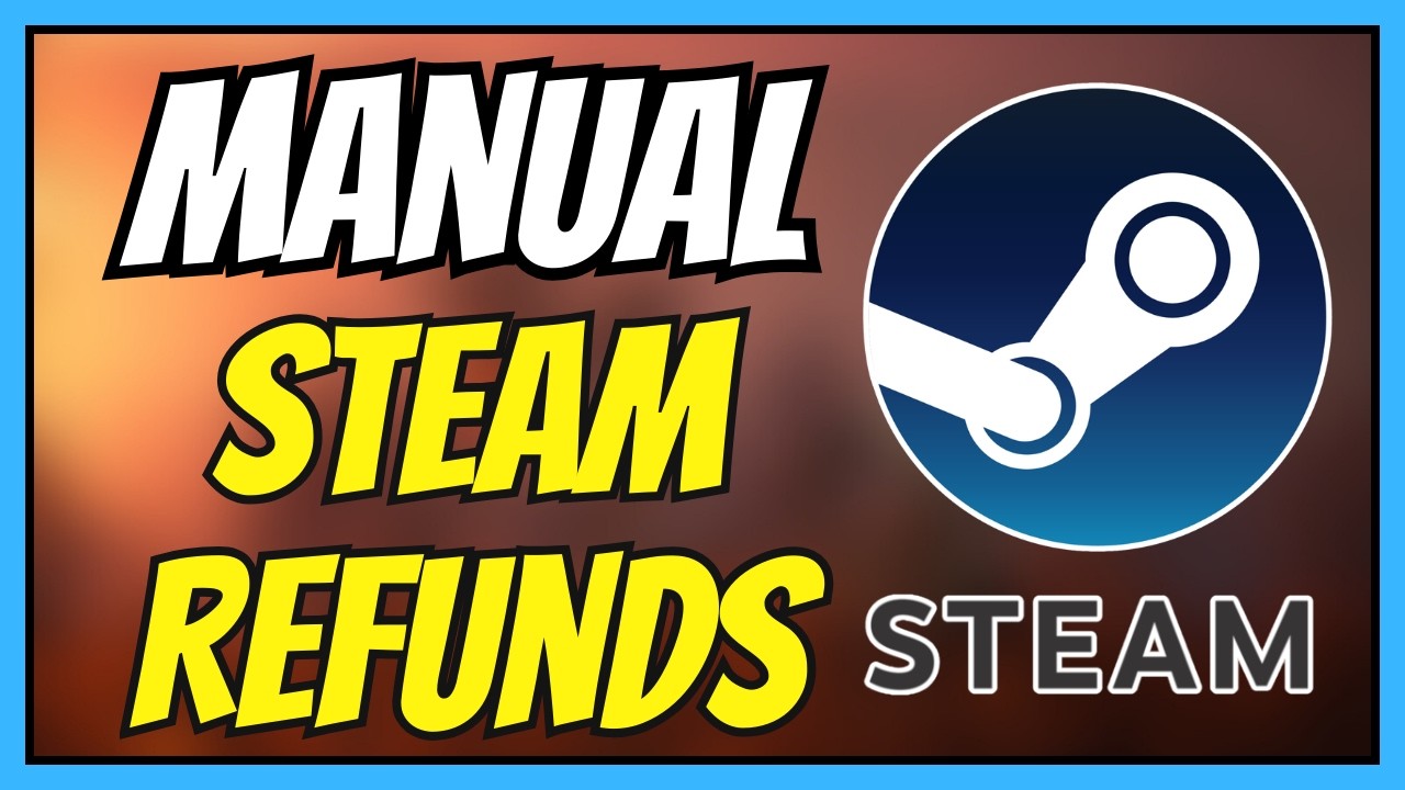How to Manually Refund Steam Games (After 14 days or 2 hours playtime ...