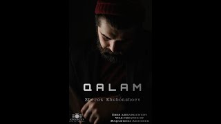 Шероз Хубоншоев - Калам/ Sheroz Khubonshoev - Qalam