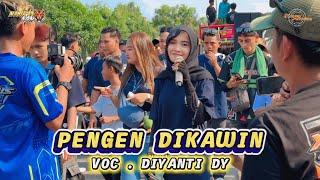 PENGEN DIKAWIN VOC . DIYANTI DY - X-TREME PRATAMA NEW