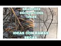 MANUALIDADES RECICLANDO RAMAS SECAS/ DIY BRANCHES IDEAS