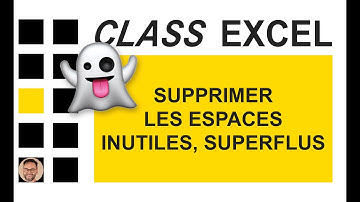 EXCEL - SUPPRIMER LES ESPACES INUTILES, SUPERFLUS