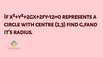 If x²+y²+2gx+2fy-12=0 represents a circle with centre (2,3) find g,fand it