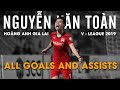 Nguyn vn ton  all goals  assists  vleague 2019  hagl media