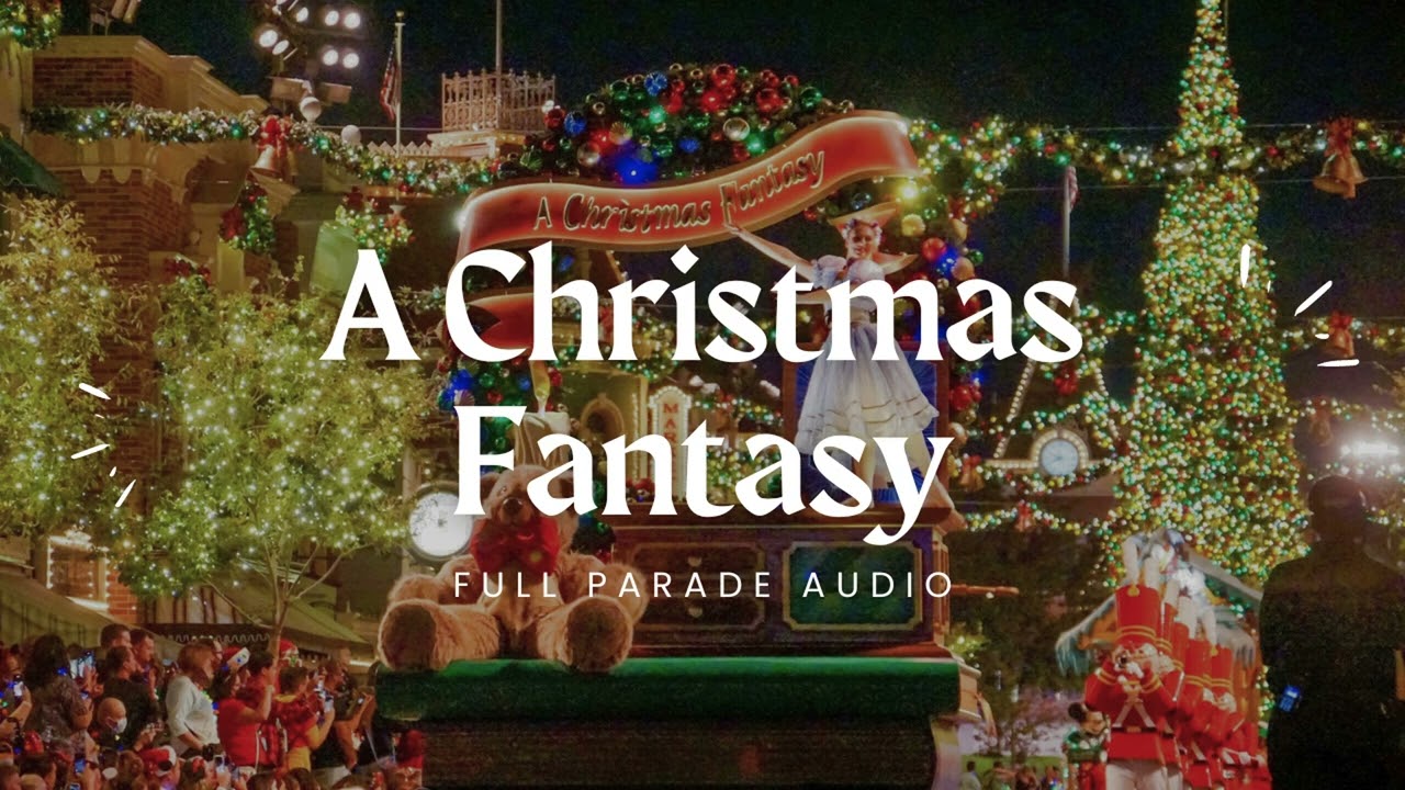 A Christmas Fantasy Parade - Full Audio