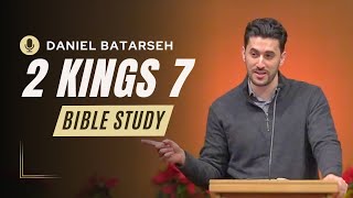 2 Kings 7 Bible Study (Elisha Promises Food\/The Syrians Flee) | Pastor Daniel Batarseh