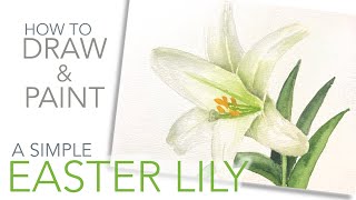 Simple Realistic Easter Lily Watercolour Tutorial