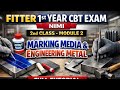 Module 2 Marking media and engineering metal Fitter CBT Exam 1st Year | Module 2 Class