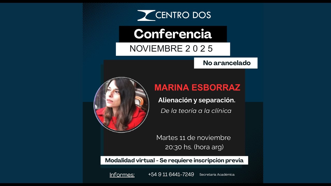 Conferencia: Alienación y separación. De la teoría a la clínica. Marina Esborraz.