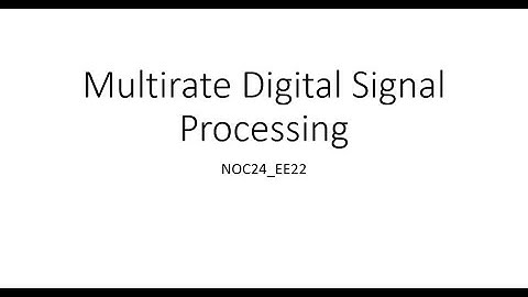 Multirate DSP Week 9