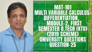 MULTIVARIABLE CALCULUS -Differentiation Q-25   I MAT 101|2019 SCHEME|BTECH KTUI UNIVERSITY QUESTIONS