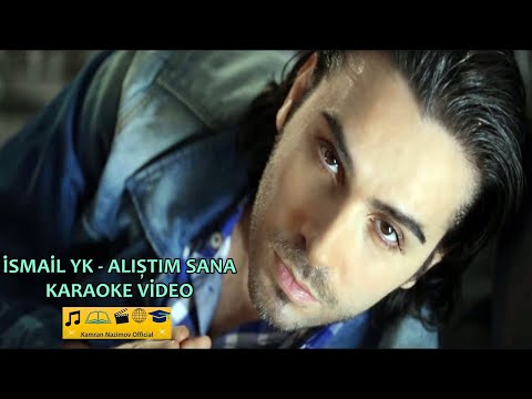 İsmail YK - Alıştım Sana (Karaoke Video)