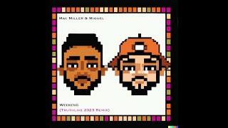 Mac Miller & Miguel - Weekend (Truthlive 2023 Remix)