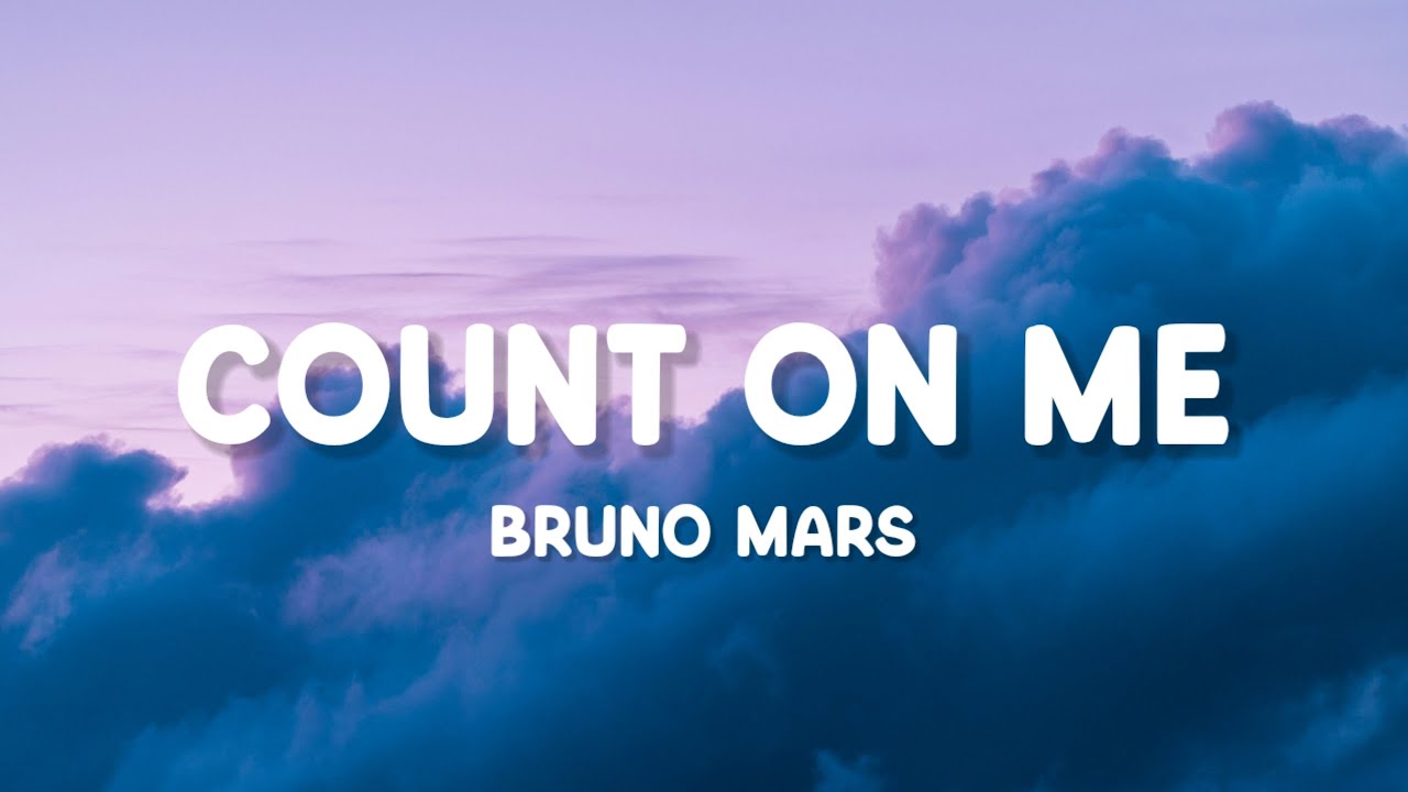 Bruno Mars - Count on Me (Lirik)