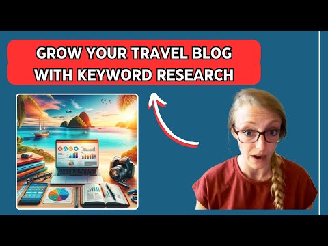 How To Do Keyword Research As A Travel Blogger 2024