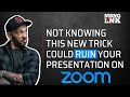 Not knowing this new trick could ruin your next presentation on ZOOM!