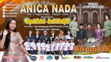 🔴LIVE ANICA NADA ( DIAN ANIC ) EDISI SIANG 19 OKTOBER 2025 | MANGGUNGAN | TERISI | INDRAMAYU