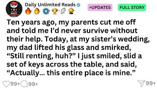 Information [Full Story] Ten years ago, my parents cut me off and told me I’d never survive without their... Update