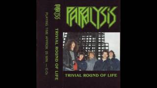 Paralysis (Nld) Trivial Round Of Life {1988 Full Demo}
