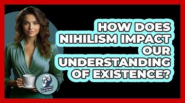 How Does Nihilism Impact Our Understanding Of Existence? - Philosophy Beyond