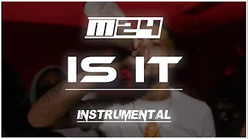M24 - Is It | Instrumental | GRM Daily [Prod. RIT 1K]