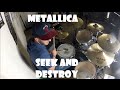 Metallica - Seek And Destroy - Drum Cover